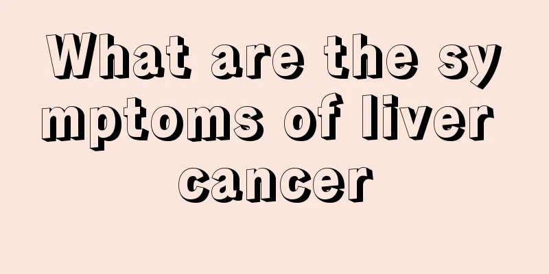 What are the symptoms of liver cancer