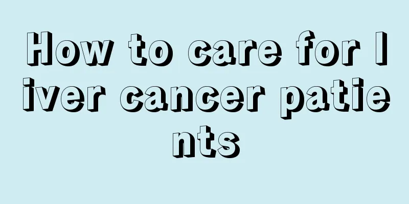 How to care for liver cancer patients