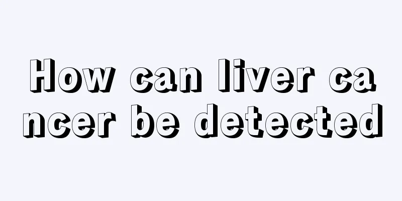 How can liver cancer be detected