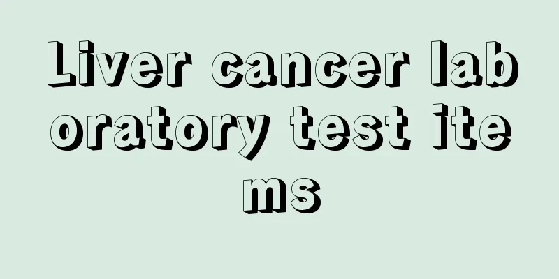 Liver cancer laboratory test items