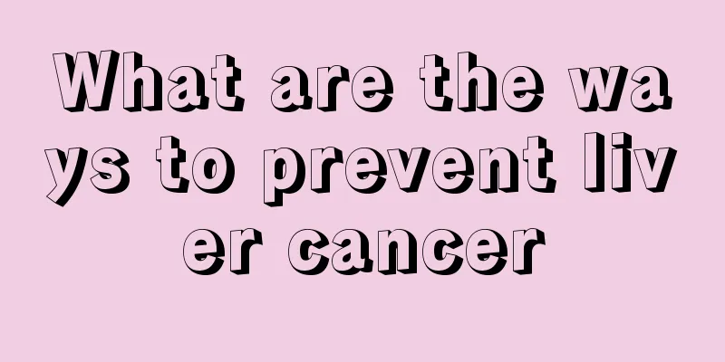 What are the ways to prevent liver cancer
