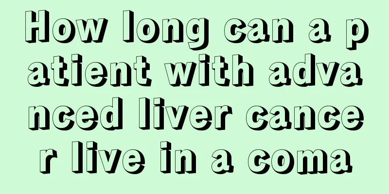 How long can a patient with advanced liver cancer live in a coma