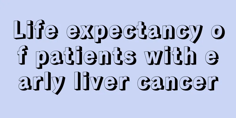 Life expectancy of patients with early liver cancer