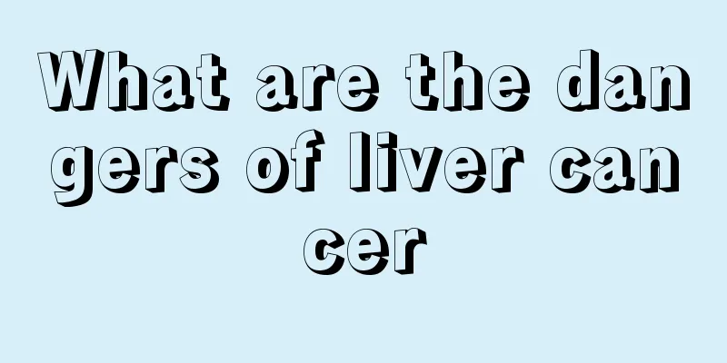 What are the dangers of liver cancer