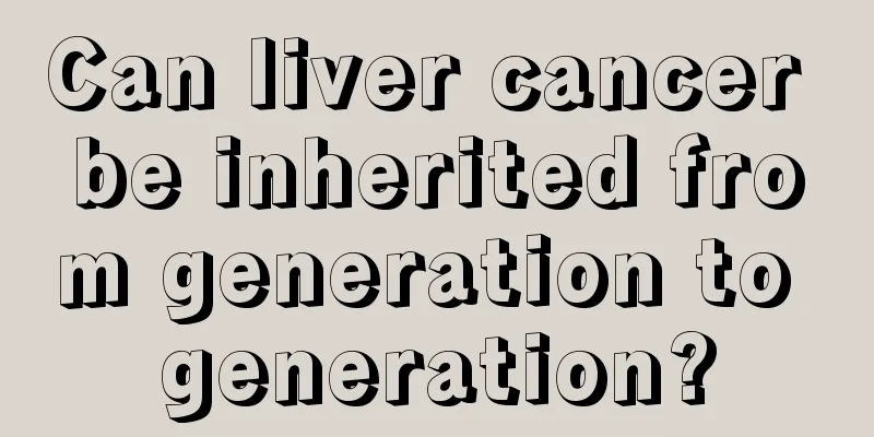 Can liver cancer be inherited from generation to generation?