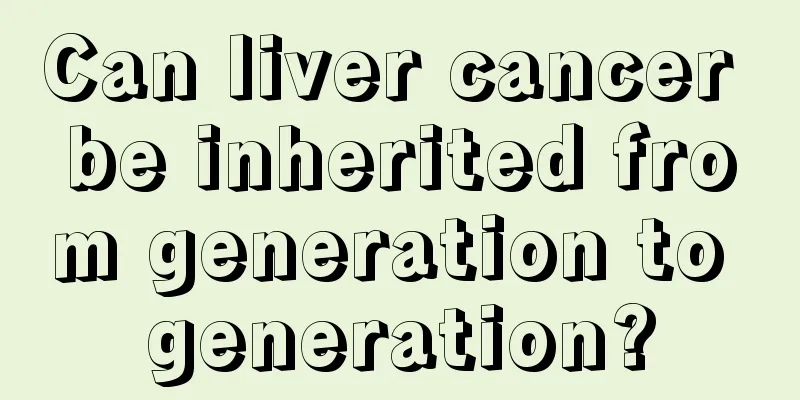 Can liver cancer be inherited from generation to generation?