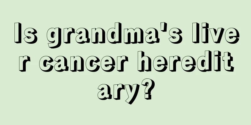 Is grandma's liver cancer hereditary?
