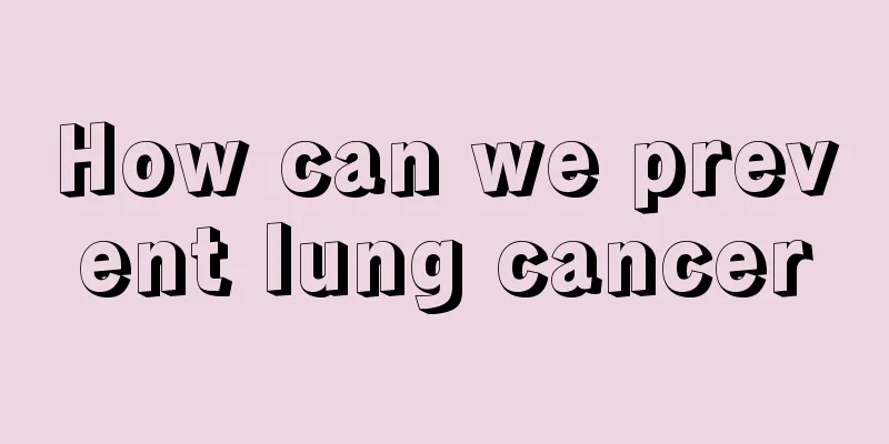 How can we prevent lung cancer