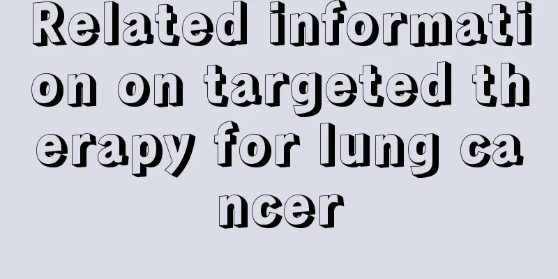 Related information on targeted therapy for lung cancer