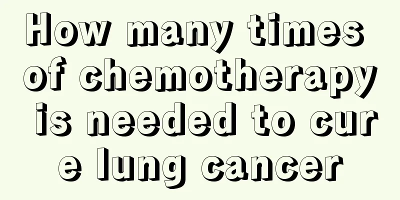 How many times of chemotherapy is needed to cure lung cancer