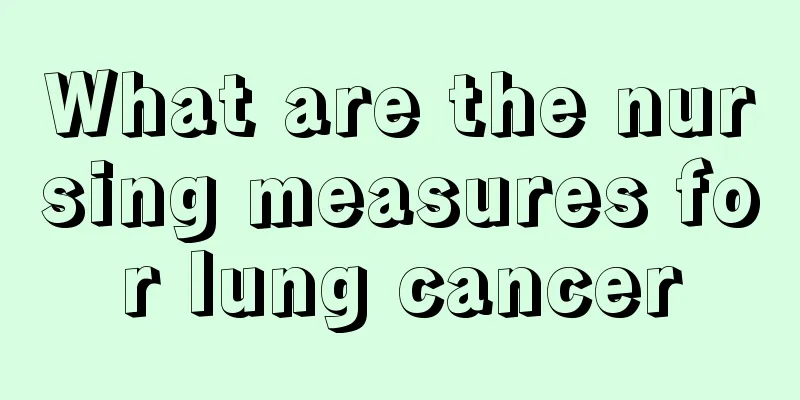 What are the nursing measures for lung cancer