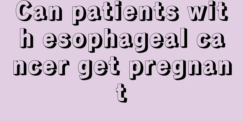 Can patients with esophageal cancer get pregnant