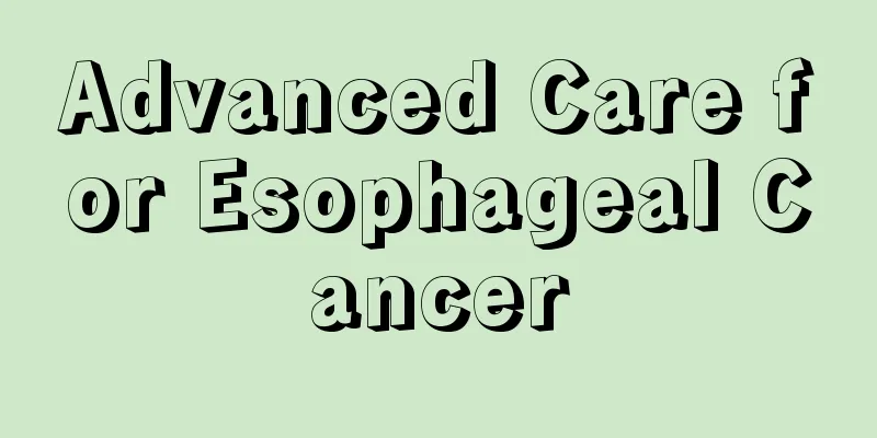 Advanced Care for Esophageal Cancer