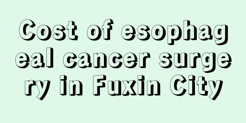 Cost of esophageal cancer surgery in Fuxin City