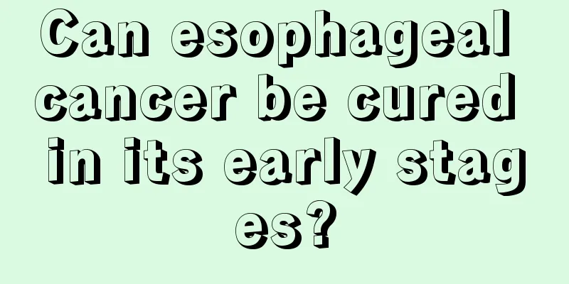 Can esophageal cancer be cured in its early stages?