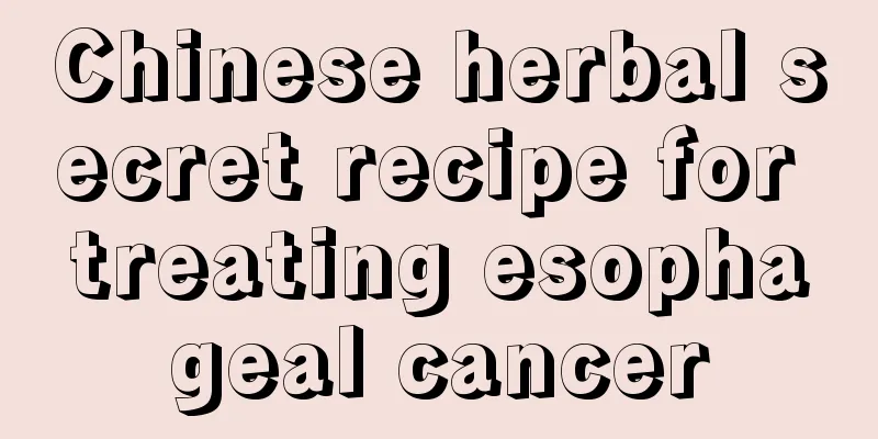 Chinese herbal secret recipe for treating esophageal cancer