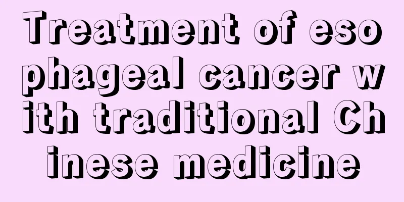 Treatment of esophageal cancer with traditional Chinese medicine
