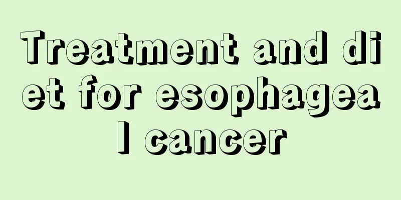 Treatment and diet for esophageal cancer