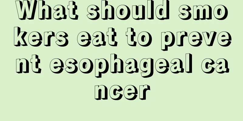What should smokers eat to prevent esophageal cancer
