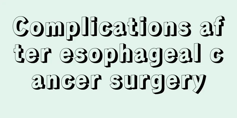 Complications after esophageal cancer surgery