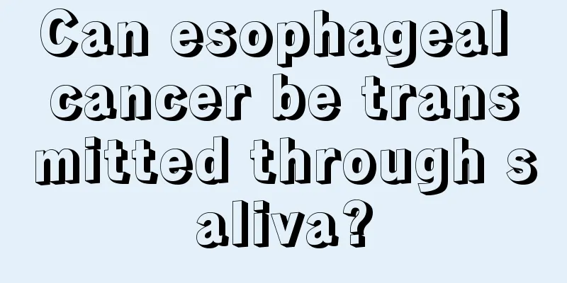 Can esophageal cancer be transmitted through saliva?