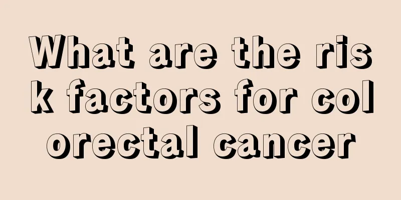 What are the risk factors for colorectal cancer
