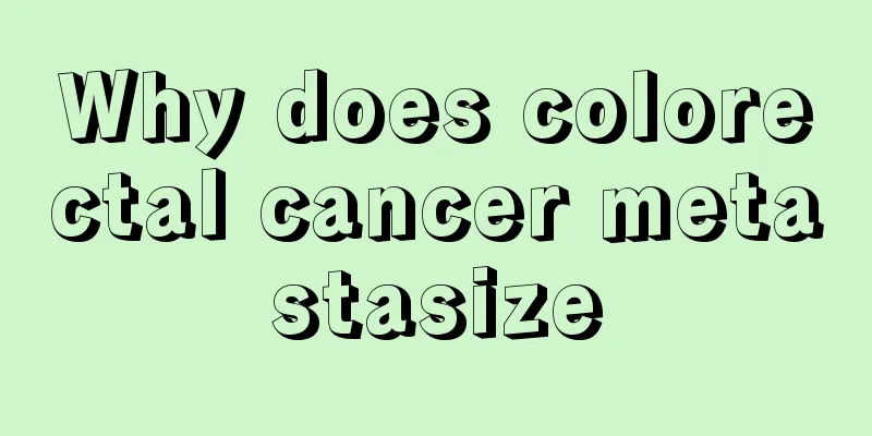 Why does colorectal cancer metastasize