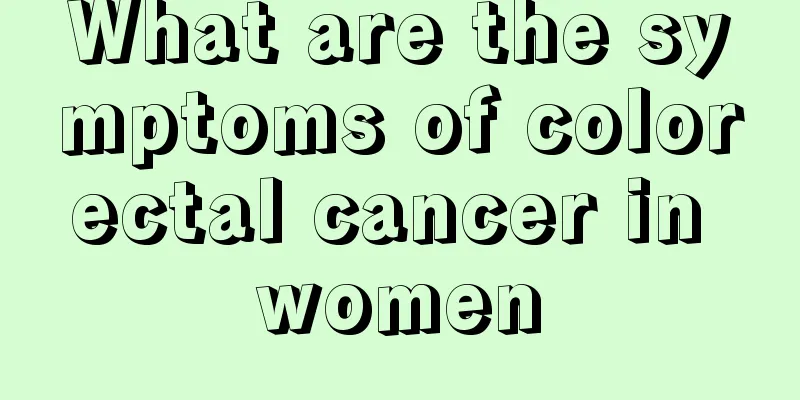 What are the symptoms of colorectal cancer in women