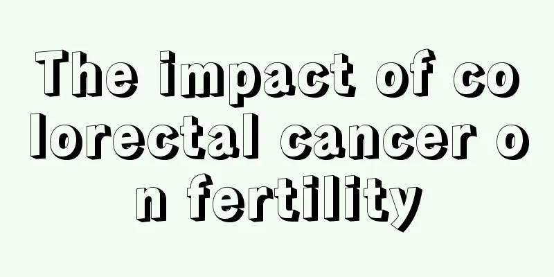 The impact of colorectal cancer on fertility