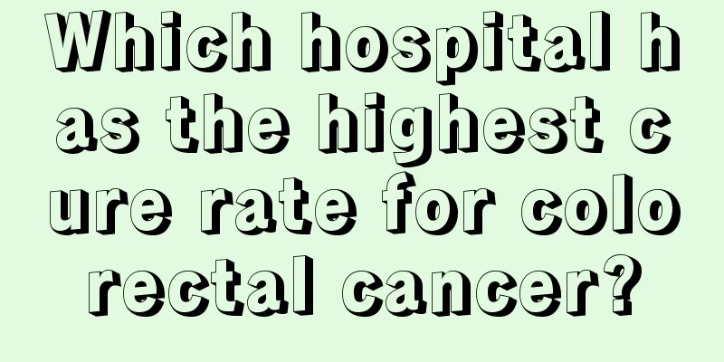 Which hospital has the highest cure rate for colorectal cancer?