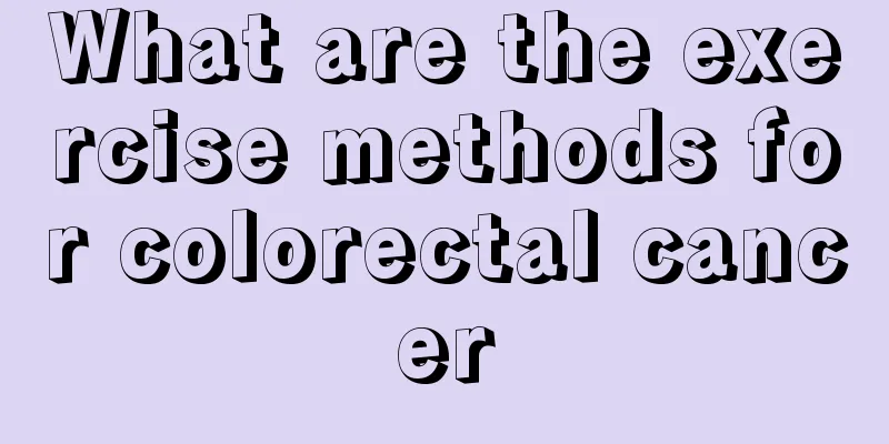 What are the exercise methods for colorectal cancer