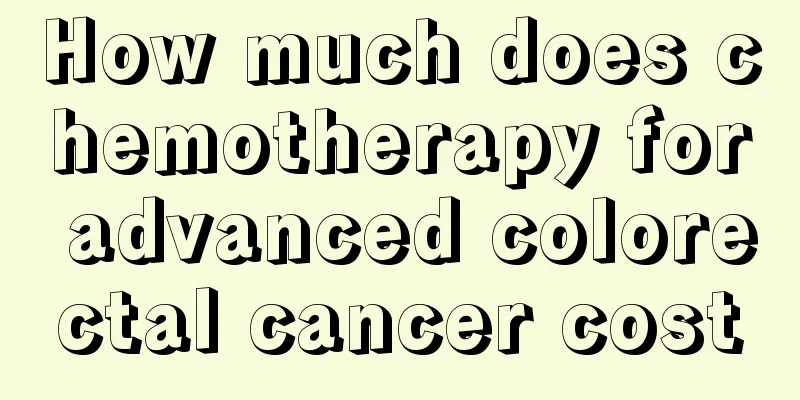 How much does chemotherapy for advanced colorectal cancer cost