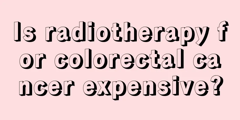 Is radiotherapy for colorectal cancer expensive?