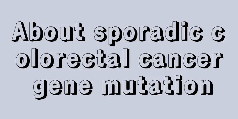 About sporadic colorectal cancer gene mutation