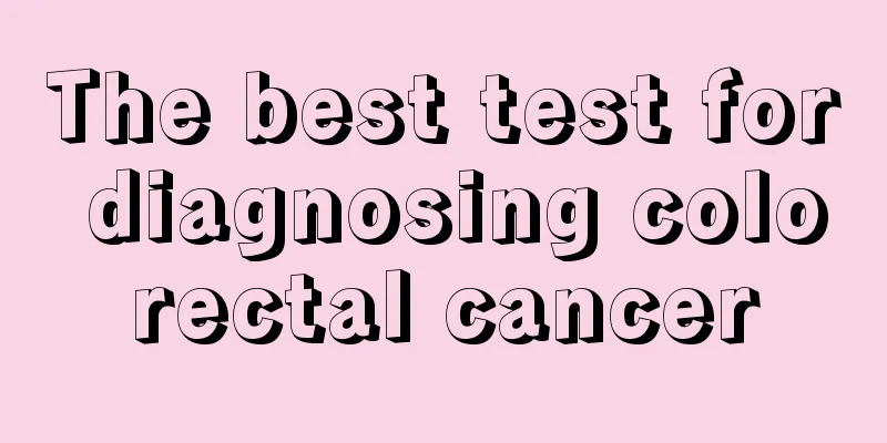 The best test for diagnosing colorectal cancer