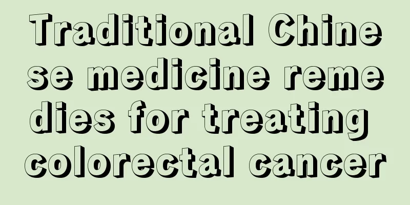 Traditional Chinese medicine remedies for treating colorectal cancer