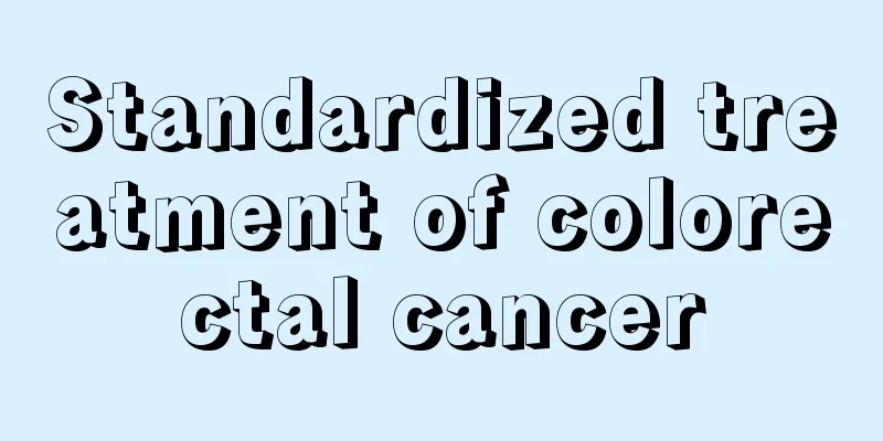 Standardized treatment of colorectal cancer