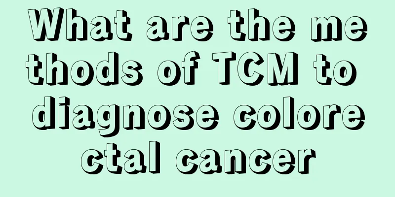 What are the methods of TCM to diagnose colorectal cancer