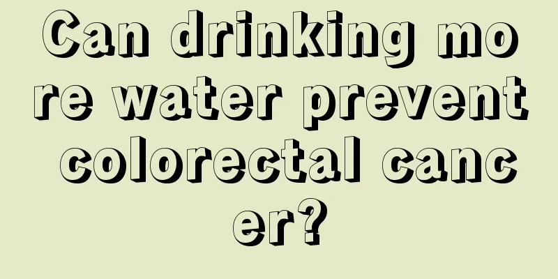Can drinking more water prevent colorectal cancer?