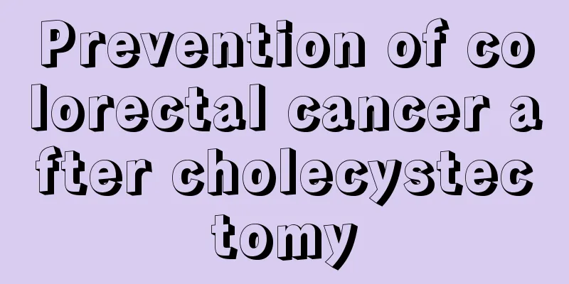 Prevention of colorectal cancer after cholecystectomy