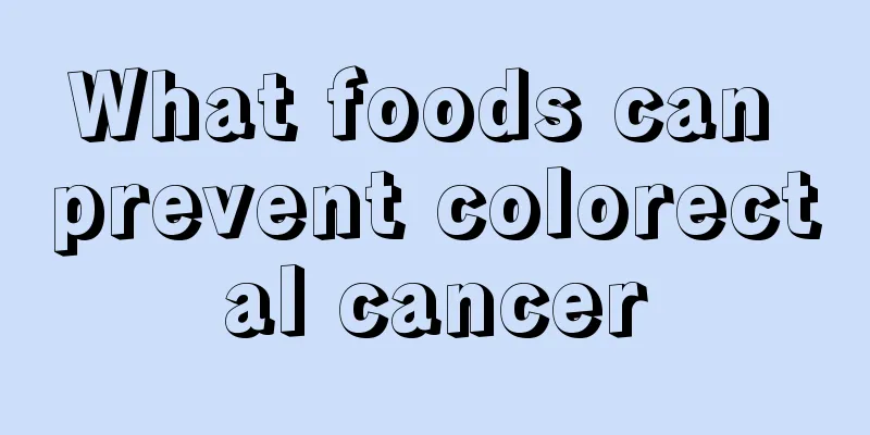 What foods can prevent colorectal cancer