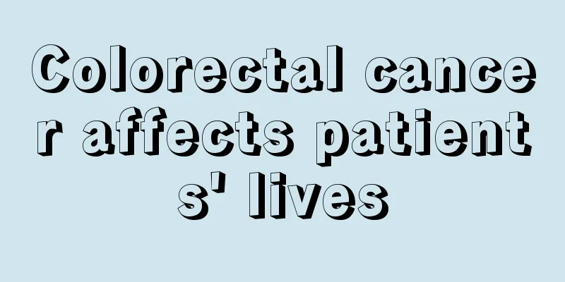 Colorectal cancer affects patients' lives