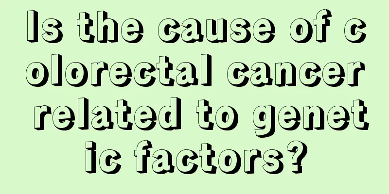 Is the cause of colorectal cancer related to genetic factors?
