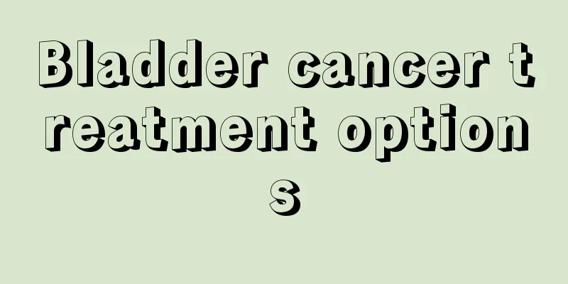 Bladder cancer treatment options