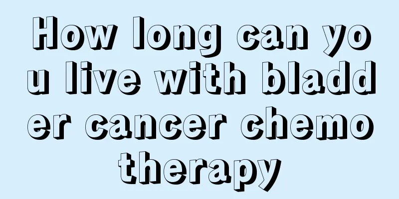 How long can you live with bladder cancer chemotherapy