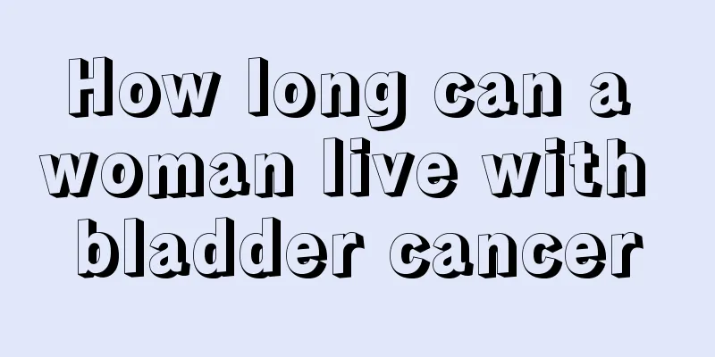 How long can a woman live with bladder cancer