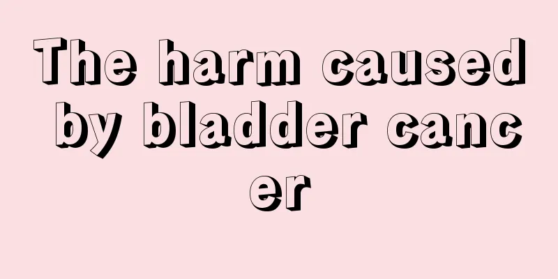 The harm caused by bladder cancer