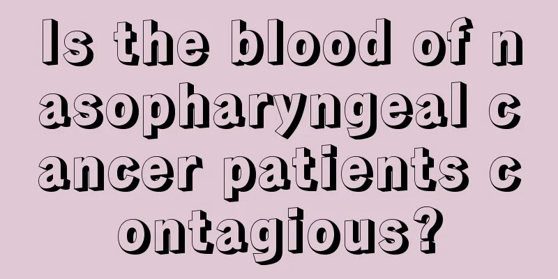 Is the blood of nasopharyngeal cancer patients contagious?