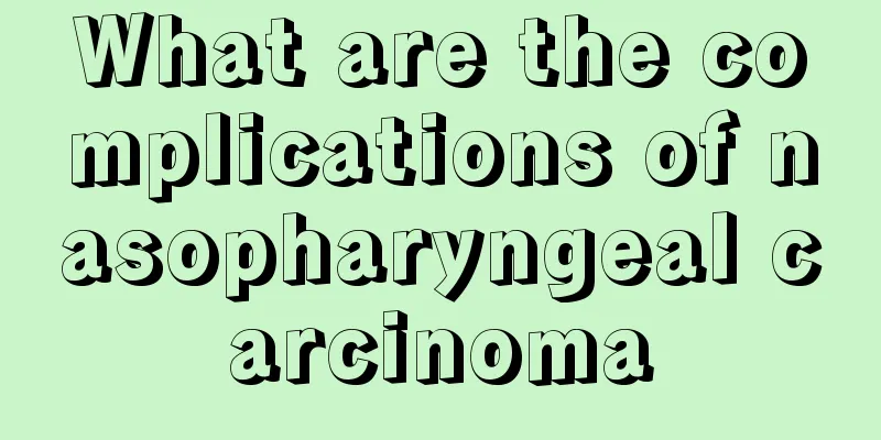 What are the complications of nasopharyngeal carcinoma