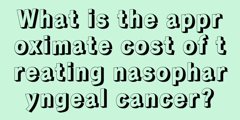 What is the approximate cost of treating nasopharyngeal cancer?